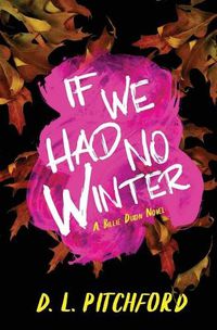 Cover image for If We Had No Winter: A College Coming-of-Age Story