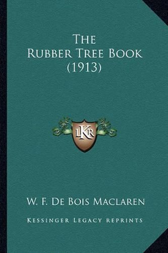 Cover image for The Rubber Tree Book (1913) the Rubber Tree Book (1913)