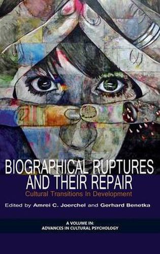 Cover image for Biographical Ruptures and Their Repair: Cultural Transitions in Development