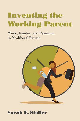 Cover image for Inventing the Working Parent