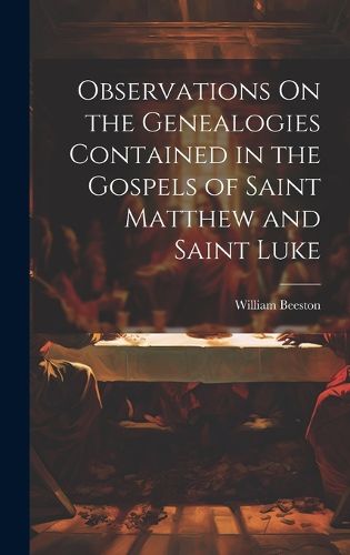 Cover image for Observations On the Genealogies Contained in the Gospels of Saint Matthew and Saint Luke