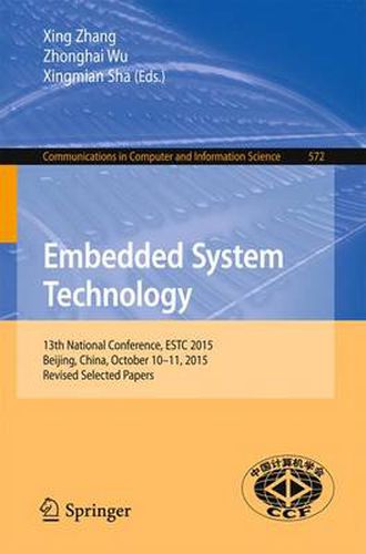 Cover image for Embedded System Technology: 13th National Conference, ESTC 2015, Beijing, China, October 10-11, 2015, Revised Selected Papers