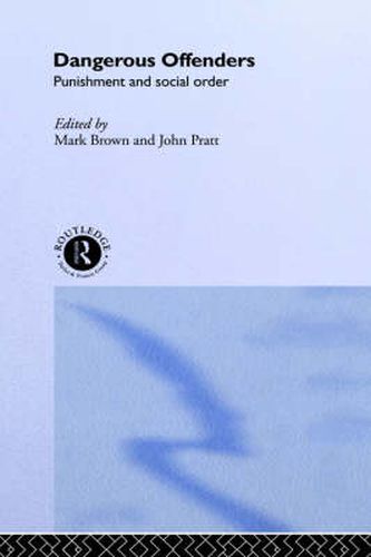 Cover image for Dangerous Offenders: Punishment and Social Order