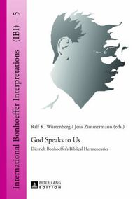 Cover image for God Speaks to Us: Dietrich Bonhoeffer's Biblical Hermeneutics