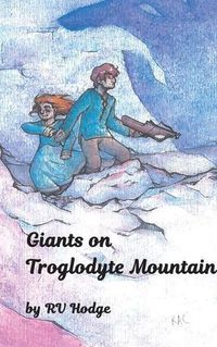 Cover image for Giants on Troglodyte Mountain