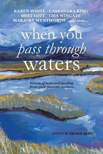 Cover image for When You Pass Through Waters: Words of Hope and Healing from Your Favorite Authors