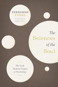 Cover image for The Sciences of the Soul - The Early Modern Origins of Psychology