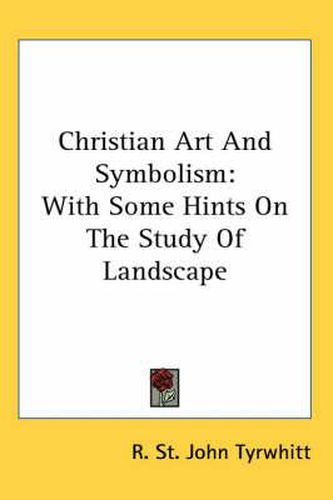 Cover image for Christian Art and Symbolism: With Some Hints on the Study of Landscape