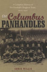 Cover image for The Columbus Panhandles: A Complete History of Pro Football's Toughest Team, 1900-1922