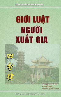 Cover image for Gi&#7899;i lu&#7853;t ng&#432;&#7901;i xu&#7845;t gia: T&#7913; ph&#7847;n lu&#7853;t &#272;am Vo &#272;&#7913;c B&#7897;