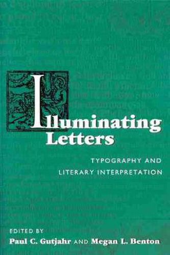 Cover image for Illuminating Letters: Typography and Literary Interpretation