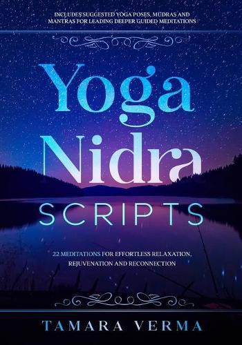 Cover image for Yoga Nidra Scripts: 22 Meditations for Effortless Relaxation, Rejuvenation and Reconnection