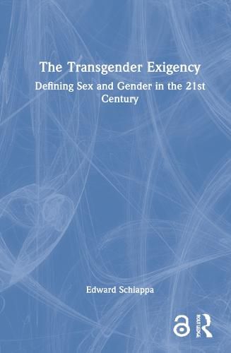 Cover image for The Transgender Exigency: Defining Sex and Gender in the 21st Century