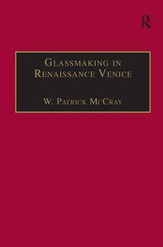 Glassmaking in Renaissance Venice: The Fragile Craft