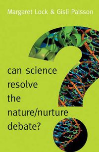 Cover image for Can Science Resolve the Nature / Nurture Debate?