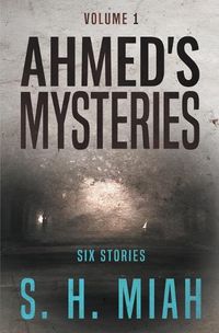 Cover image for Ahmed's Mysteries Volume 1