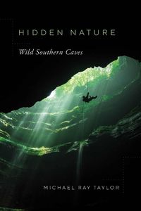 Cover image for Hidden Nature: Wild Southern Caves