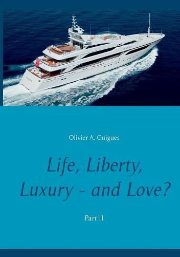 Cover image for Life, Liberty, Luxury - and Love? Part II: Part II