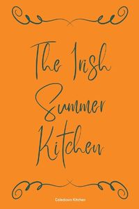 Cover image for The Irish Summer Kitchen