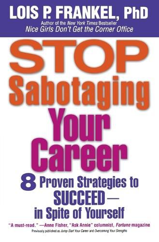 Cover image for Stop Sabotaging Your Career: 8 Proven Strategies to Succeed - In Spite of Yourself