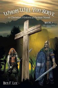 Cover image for Whom Will You Serve: A Christian Historical Fiction Novel