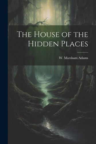 Cover image for The House of the Hidden Places