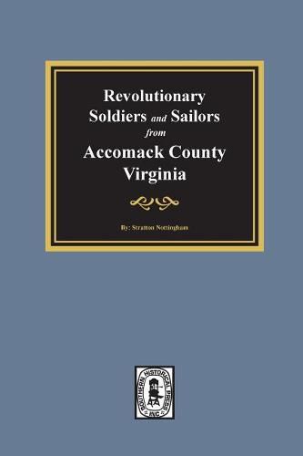 Cover image for Revolutionary Soldiers and Sailors from Accomack County, Virginia