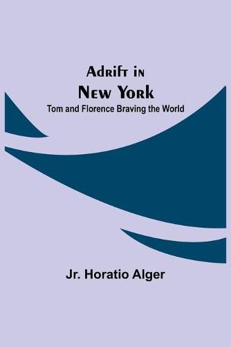 Cover image for Adrift in New York: Tom and Florence Braving the World