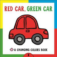 Cover image for Changing Picture Book: Red Car, Green Car: A Changing Colors Book