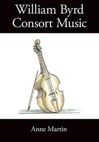 Cover image for William Byrd, Consort Music