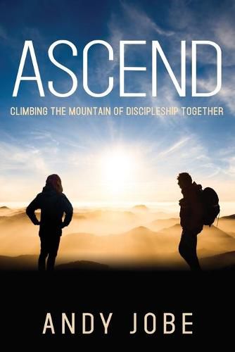 Cover image for Ascend: Climbing the Mountain of Discipleship Together