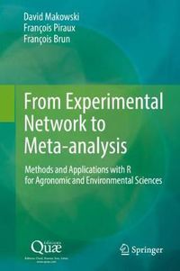 Cover image for From Experimental Network to Meta-analysis: Methods and Applications with R for Agronomic and Environmental Sciences