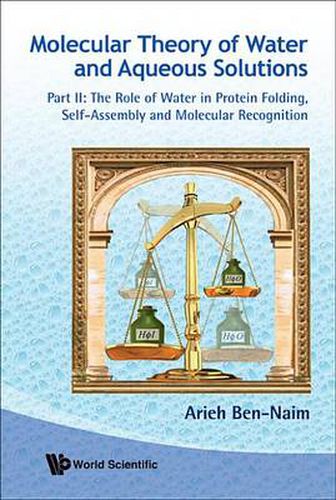 Cover image for Molecular Theory Of Water And Aqueous Solutions (Parts I & Ii)