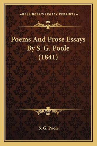 Cover image for Poems and Prose Essays by S. G. Poole (1841)
