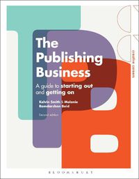 Cover image for The Publishing Business: A Guide to Starting Out and Getting On