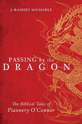 Passing by the Dragon: The Biblical Tales of Flannery O'Connor