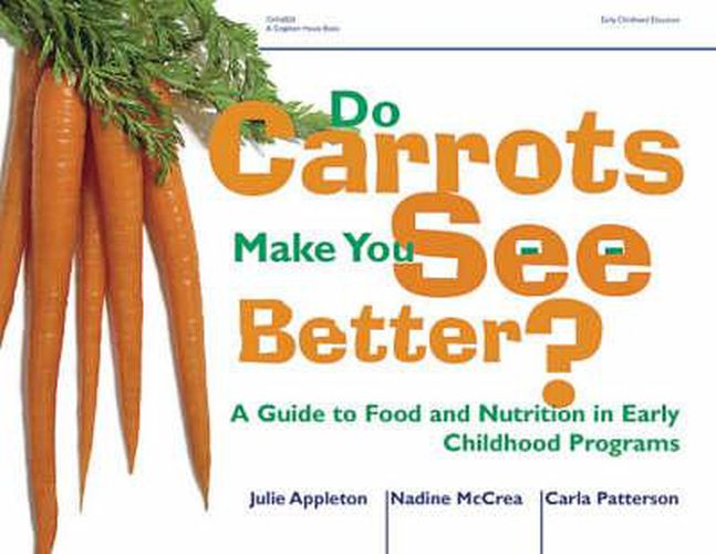 Cover image for Do Carrots Make You See Better? A Guide to Food and Nutrition in Early Childhood Programes.