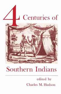 Cover image for Four Centuries of Southern Indians