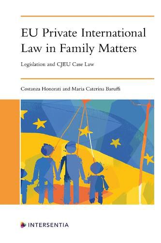 Cover image for EU Private International Law in Family Matters: Legislation and CJEU Case Law