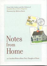 Cover image for Notes from Home: 20 Canadian Writers Share Their Thoughts of Home