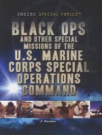 Cover image for Black Ops and Other Special Missions of the U.S. Marine Corps Special Operations Command