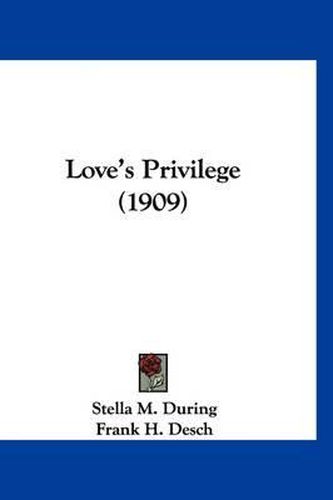 Cover image for Love's Privilege (1909)