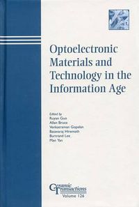 Cover image for Optoelectronic Materials and Technology in the Information Age: Proceedings of the Symposium at the 103rd Annual Meeting of the American Ceramic Society, Held April 22-25, 2001 in Indianapolis, Indiana