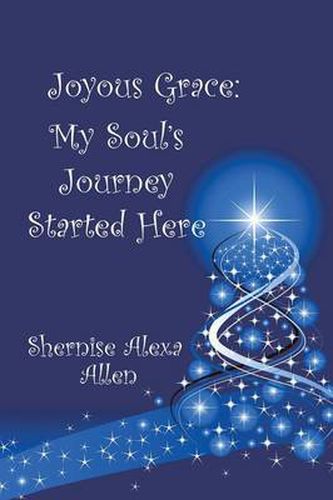 Cover image for Joyous Grace: My Soul's Journey Started Here