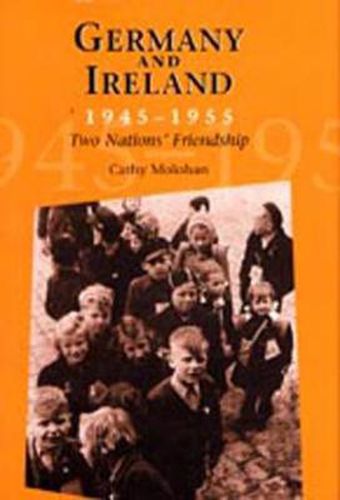 Cover image for Germany and Ireland, 1945-1955: Two Nations' Friendship