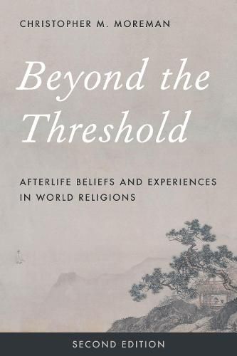 Cover image for Beyond the Threshold: Afterlife Beliefs and Experiences in World Religions