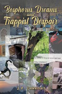 Cover image for Bosphorus Dreams and Trappist Despair