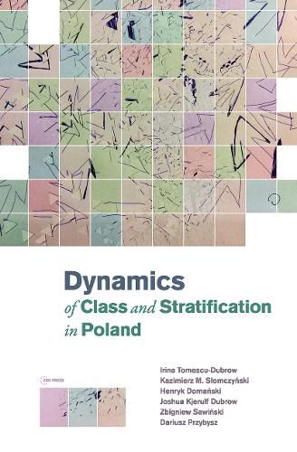 Cover image for Dynamics of Class and Stratification in Poland: 1945-2015