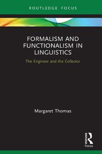 Cover image for Formalism and Functionalism in Linguistics: The Engineer and the Collector