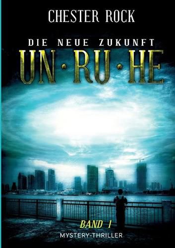 Cover image for Die neue Zukunft - Band 1 - Unruhe